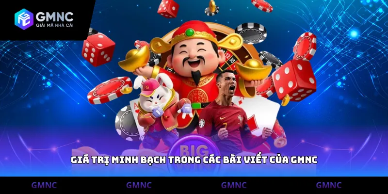 Giá trị minh bạch trong các bài viết của GMNC