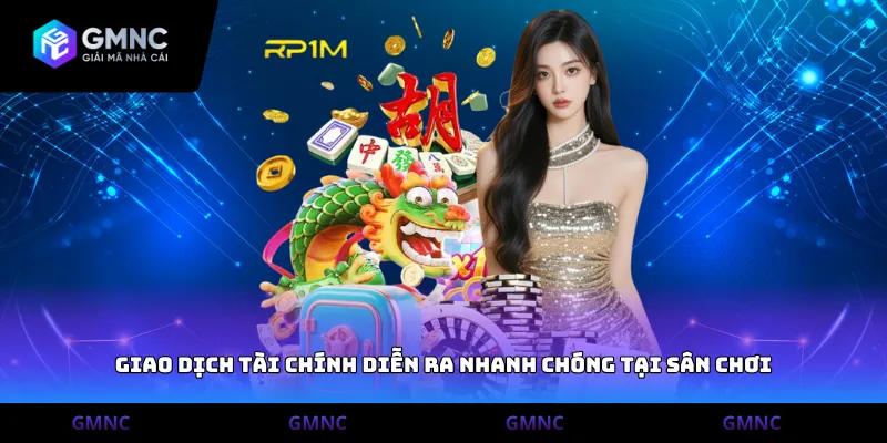 Giao dịch tài chính diễn ra nhanh chóng tại sân chơi